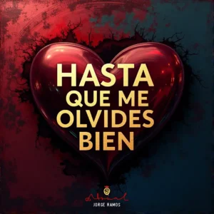 Portada del single “Hasta Que Me Olvides Bien” de Jorge Ramos, con una mujer rubia europea de espaldas mirando por una ventana nocturna o una guitarra junto a una foto rota en un salón moderno, atmósfera de despedida firme, y el título en la parte superior.