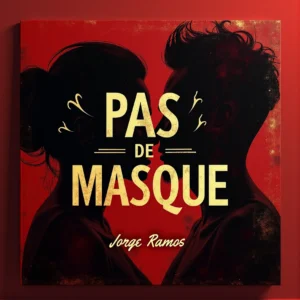 Portada “Pas de masque”: atmósfera sobria con luz cálida; figura de frente quitándose una máscara simbólica o sombras cayendo del rostro.