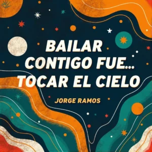 Portada de “Bailar Contigo Fue Tocar el Cielo” con una bailarina de cumbia en una pista nocturna, luces tropicales en turquesa y coral y cielo simbólico al fondo.