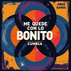 Portada tropical de ‘Me Quedé con lo Bonito’ de Jorge Ramos, con colores vibrantes y formas abstractas que evocan una cumbia costeña alegre y sin rencor.
