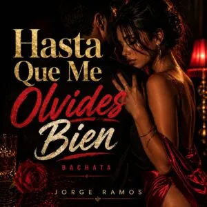 Portada del single “Hasta Que Me Olvides Bien” de Jorge Ramos, con una mujer rubia europea de espaldas mirando por una ventana nocturna o una guitarra junto a una foto rota en un salón moderno, atmósfera de despedida firme, y el título en la parte superior.
