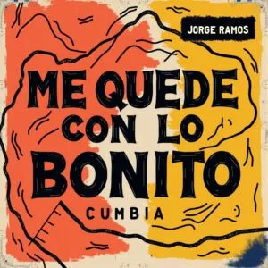 Portada tropical de ‘Me Quedé con lo Bonito’ de Jorge Ramos, con colores vibrantes y formas abstractas que evocan una cumbia costeña alegre y sin rencor.