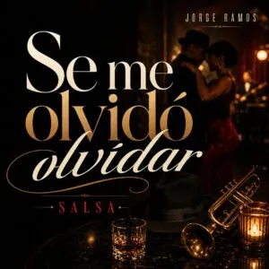 Portada del single “Se me olvidó olvidar” de Jorge Ramos, con el título en tipografía gigante en tonos rojos y naranjas sobre fondo claro, estilo moderno y editorial que refleja una salsa romántica y bailable.