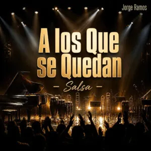 Portada del single “A los que se quedan” de Jorge Ramos, con estética de concierto de salsa.