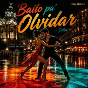 Portada del single "Bailo pa’ olvidar" de Jorge Ramos: escena nocturna en ciudad europea con una pareja bailando salsa sobre un suelo iluminado en rojo.