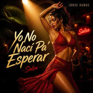 Yo No Nací Pa’ Esperar de Jorge Ramos, con una bailarina latina avanzando decidida al centro de la pista de salsa bajo un foco cálido, mientras el público duda al fondo.